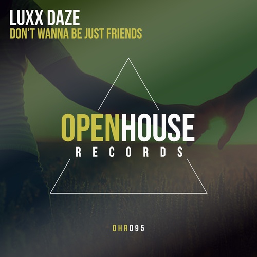 Luxx Daze-Don't Wanna Just Be Friends