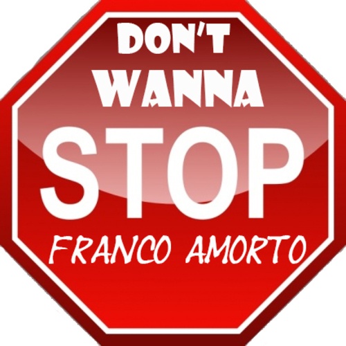 Franco ? Amorto-Don't Wanna Stop