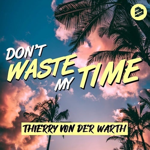 Thierry Von Der Warth-Don't Waste My Time