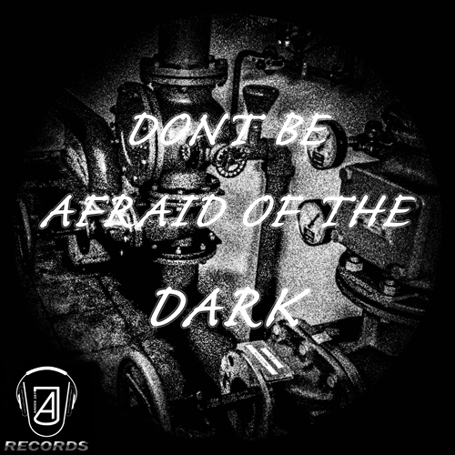Andee  Jay-Dont Be Afraid Of The Dark