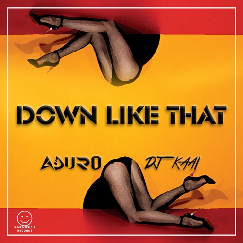 ADURO & DJ Kaai-Down Like That