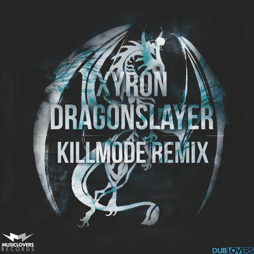 Xyron-Dragonslayer (killmode Remix)