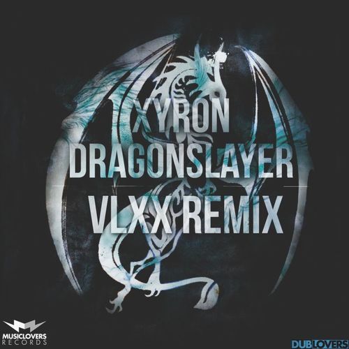 Xyron-Dragonslayer (vlxx Remix Extended)