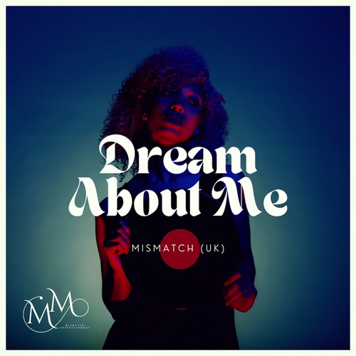 Mismatch (uk)-Dream About Me