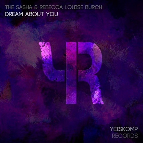 Rebecca Louise Burch, The Sasha-Dream About You