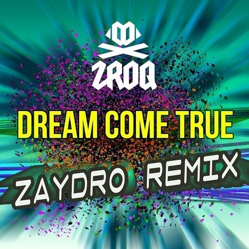 Zroq, Zaydro-Dream Come True (zaydro Remix)