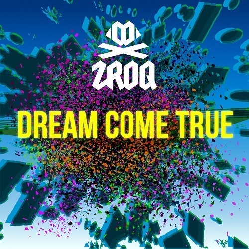 Zroq-Dream Come True