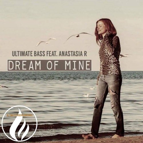 Ultimate Bass Feat. Anastasia R.-Dream Of Mine