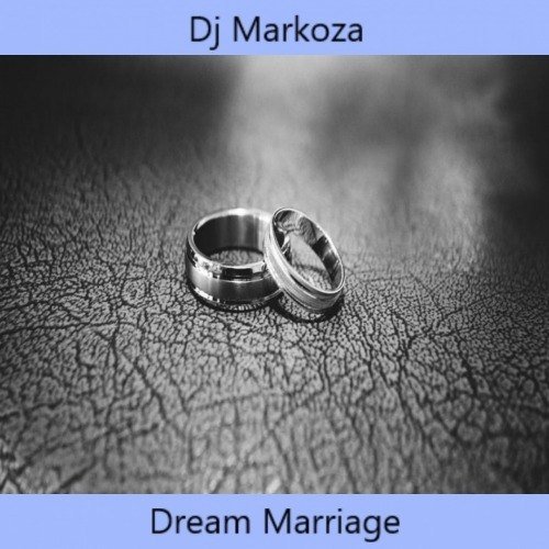 Dj Markoza-Dream Marriage