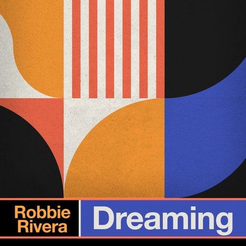 Robbie Rivera-Dreaming