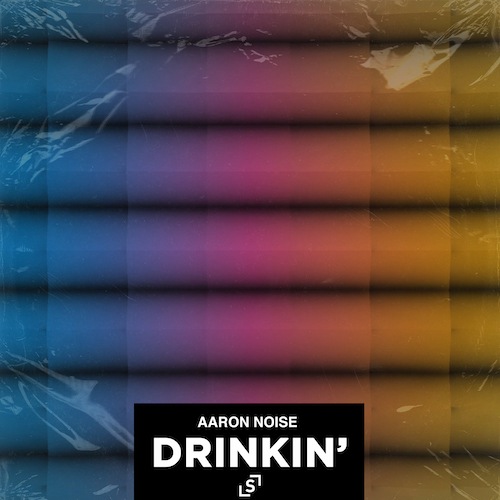 Aaron Noise-Drinkin'