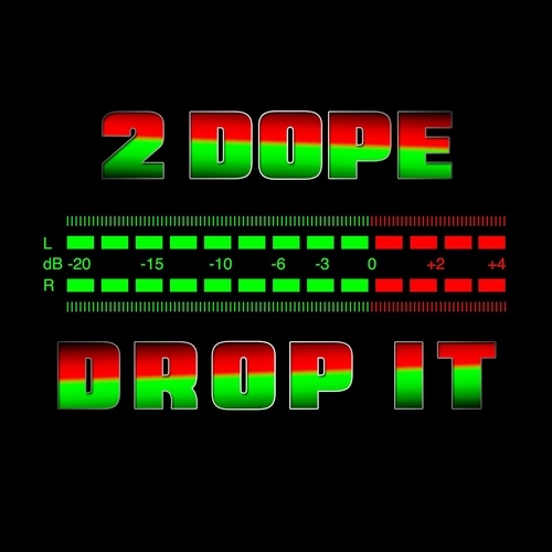 2dope-Drop It