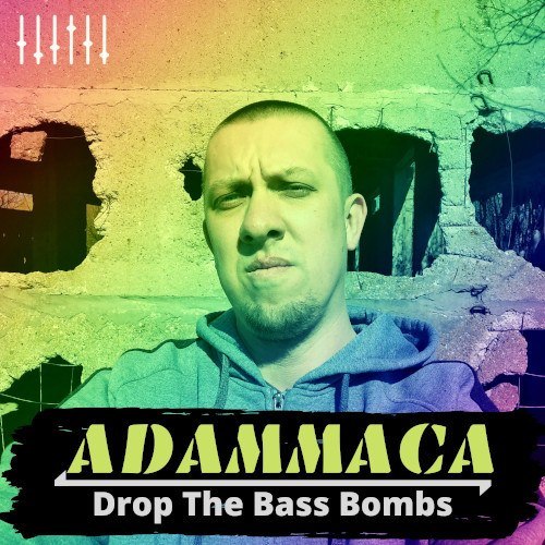 Adammaca-Drop The Bass Bombs