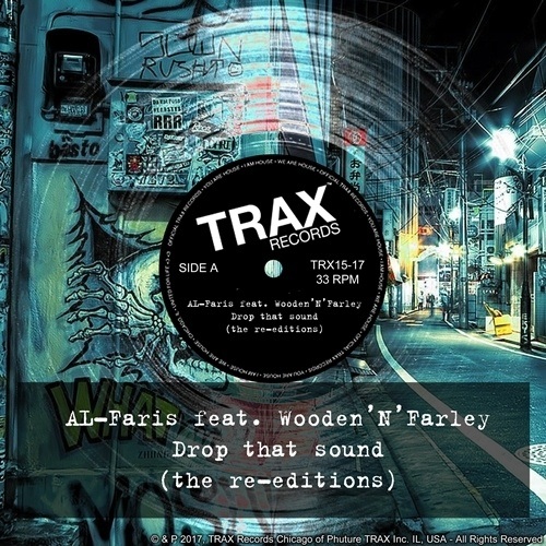 Al-faris Feat. Wooden'n'farley-Drop That Sound (the Re-editions) Album (part 1 Of 2) Trax Chicago