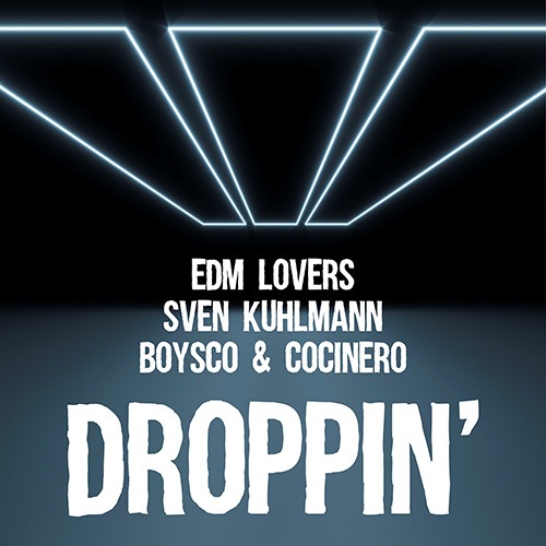 Sven Kuhlmann, Boysco & Cocinero, Edm Lovers-Droppin'