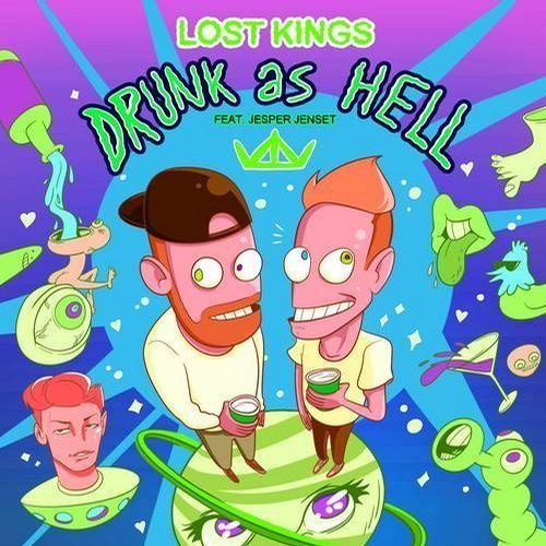 Lost Kings Feat. Jesper Jenset, Adam Kahati, Nolan Van Lith, Riggi & Piros-Drunk As Hell (remixes)