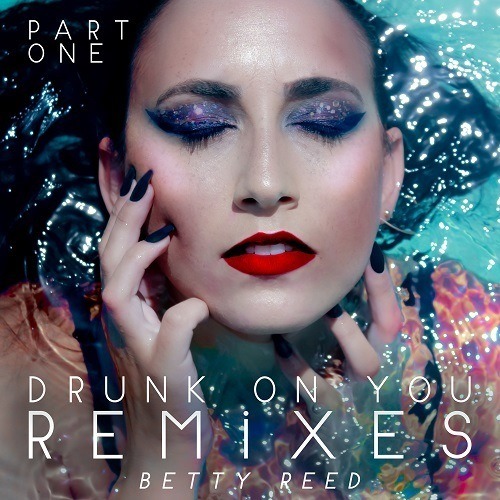 Betty Reed, Dave Aude, Silvio Carrano & Marcel-Drunk On You (part One)