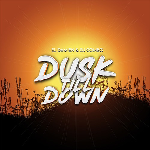 El DaMieN, Dj Combo-Dusk Till Down