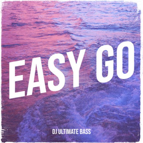 Dj Ultimate Bass-Easy Go