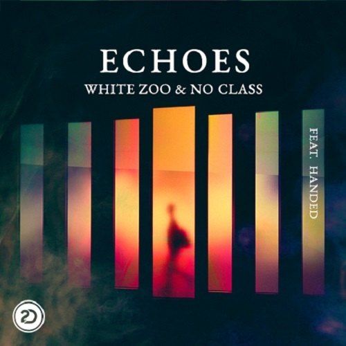 White Zoo & No Class Feat. Handed-Echoes