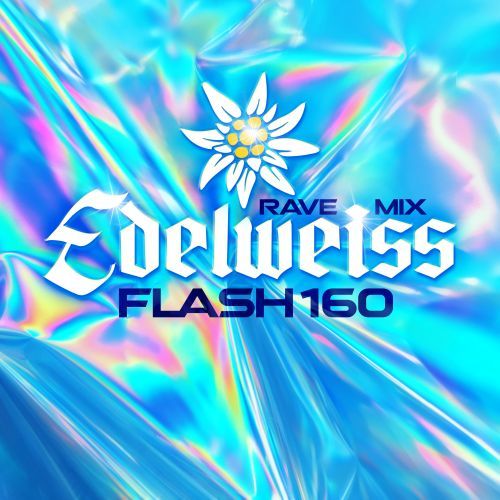 Flash160-Edelweiss (rave Mix)