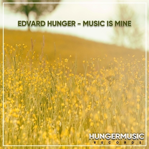 Edvard Hunger-Edvard Hunger  - Music Is Mine