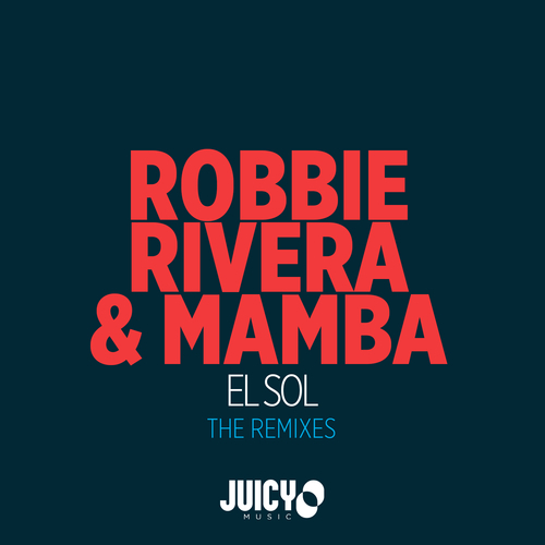 Robbie Rivera & Mamba, Angelo Ferreri , Tuff, Silvio Carrano , Benny Camaro , Dave Winnel-El Sol (remixes)
