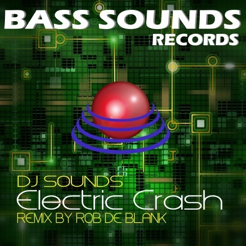 Dj Sounds-Electric Crash (dj Rob De Blank Remix)