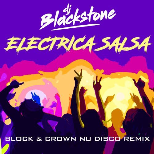 Dj Blackstone-Electrica Salsa (block & Crown Nu Disco Remix)