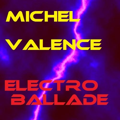 Michel Valence-Electro Ballade