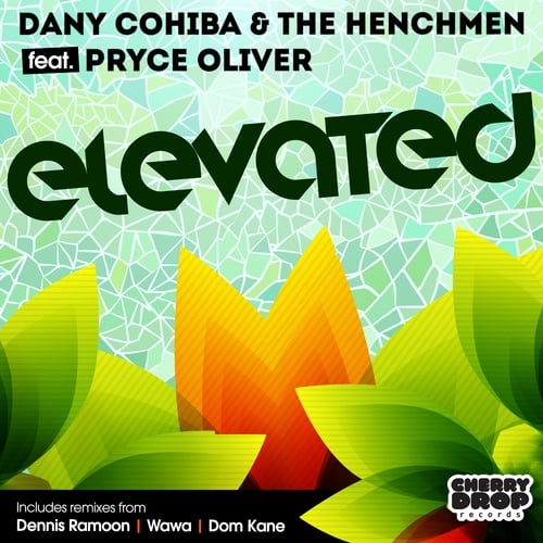 Dany Cohiba, The Henchmen & Pryce Oliver-Elevated