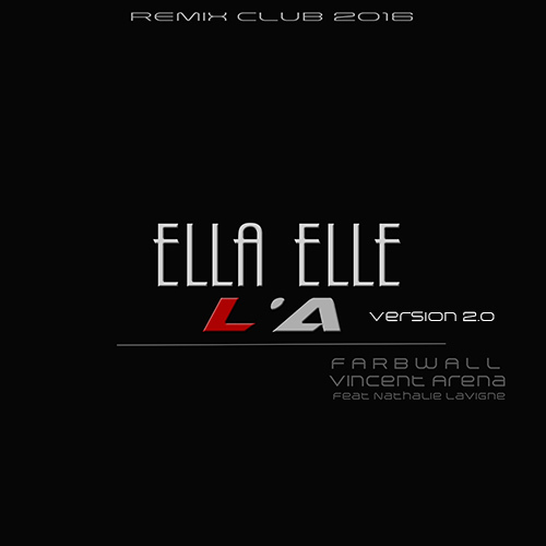 Farbwall, Vincent Arena, Nathalie Lavigne-Ella Elle L'a  2.0