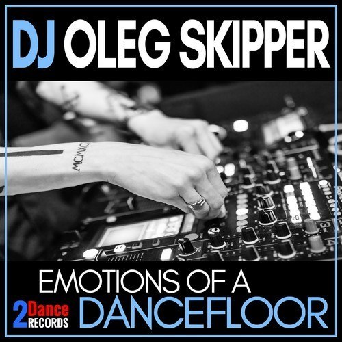 Dj Oleg Skipper-Emotions Of A Dancefloor