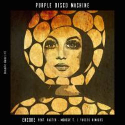 Purple Disco Machine Feat. Baxter, Mousse T. , Yuksek-Encore (mouse T. / Yuksek Remixes)