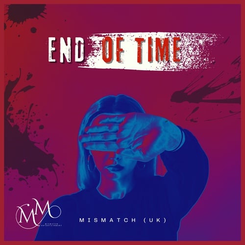 Mismatch (uk)-End Of Time