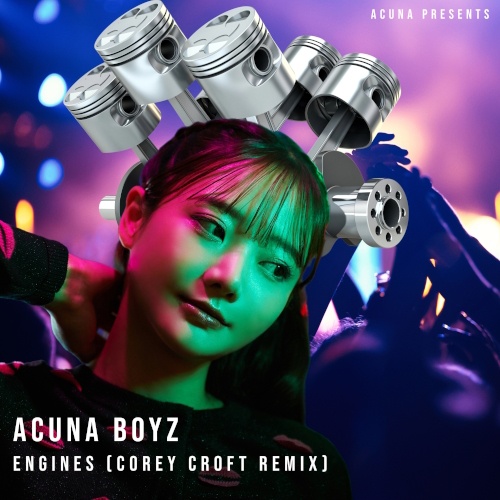 Acuna Boyz, Corey Croft-Engines
