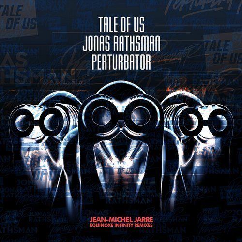 Jean-michel Jarre, Jonas Rathsman, Tale Of Us-Equinoxe Infinity (remix Ep)
