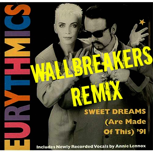 Eurythmics - Sweet Dreams (wallbreakers Remix)