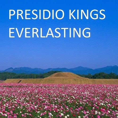 Presidio Kings-Everlasting