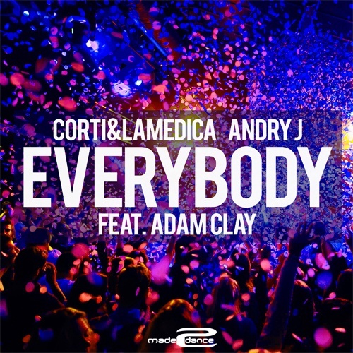 Corti & Lamedica, Andry J Feat. Adam Clay-Everybody