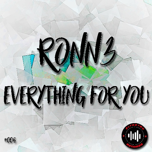 Ronn3-Everything For You