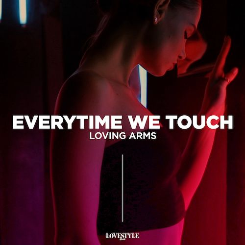 Loving Arms-Everytime We Touch