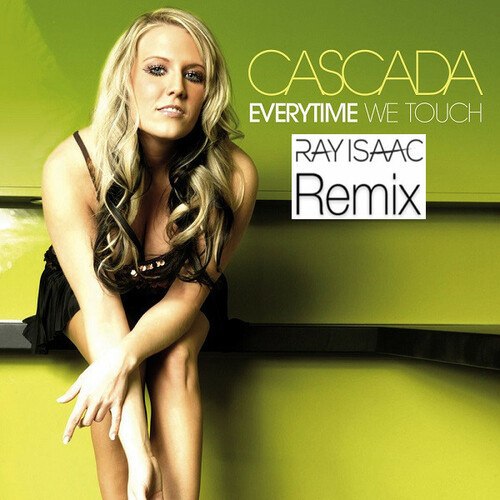 Cascada, RAY  ISAAC-Everytime We Touch