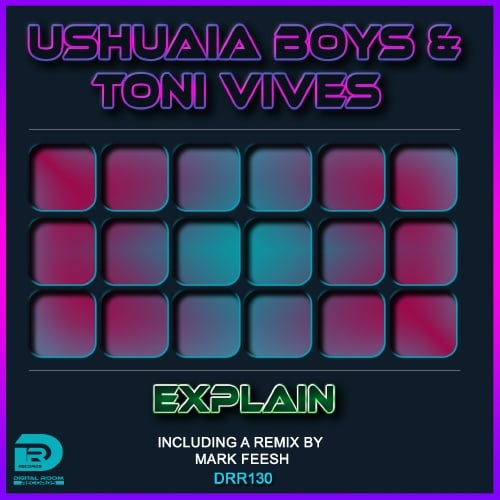 Ushuaia Boys & Toni Vives, Mark Feesh-Explain