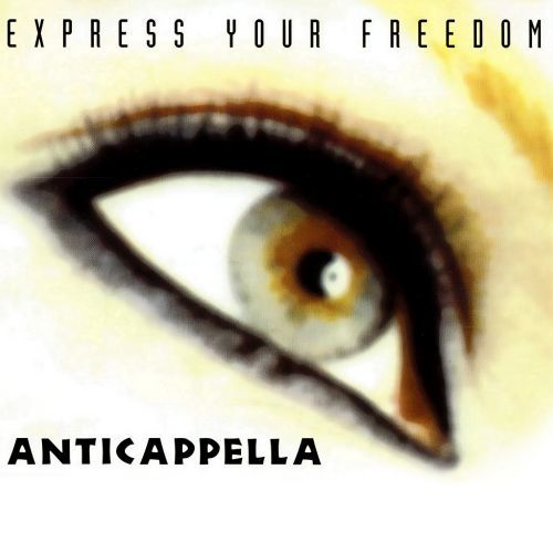 Anticappella-Express Your Freedom