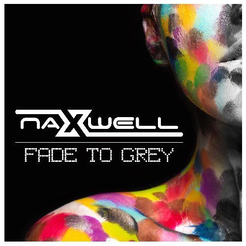 Naxwell-Fade To Grey