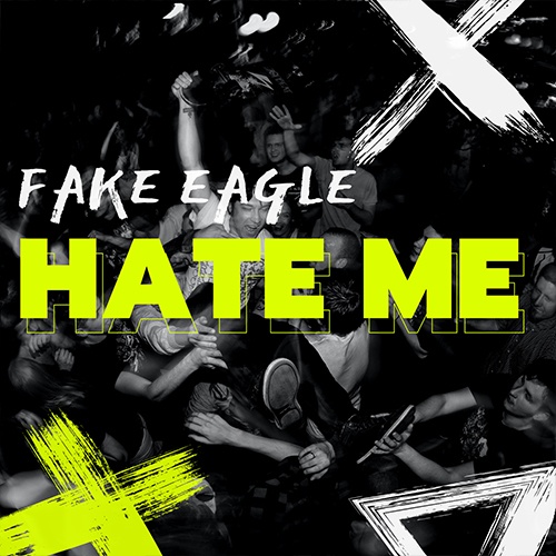 Fake Eagle-Fake Eagle - Hate Me