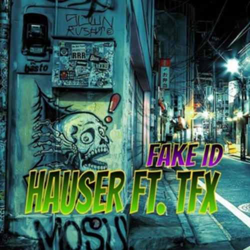 Hauser Ft. Tfx-Fake Id