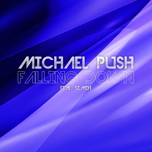 Michael Push Feat. Semih-Falling Down