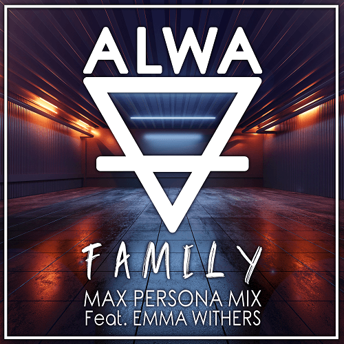 ALWA & Max Persona Feat. Emma Withers-Family